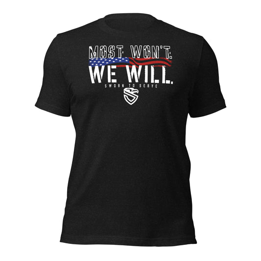 Most Won't. We Will Tee