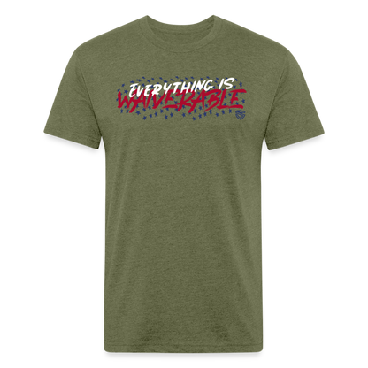 Everything is Waiverable - heather military green